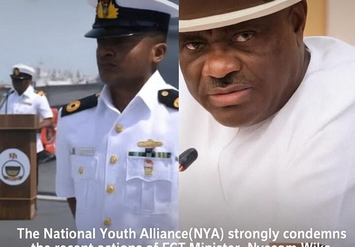 NYA Condemns FCT Minister Nyesom Wike’s Disrespectful Conduct Towards Military Officer